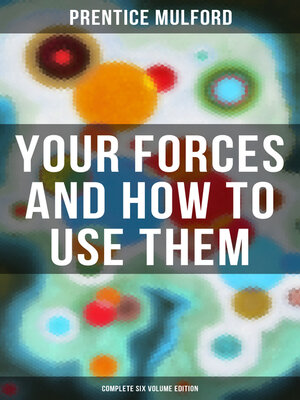 cover image of Your Forces and How to Use Them (Complete Six Volume Edition)